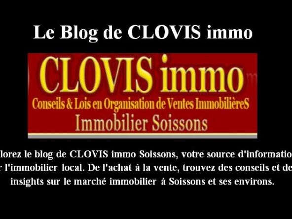 Immobilier Soissons Agence CLOVIS immo Estimation, Vente, Maisons, Appartements, etc.