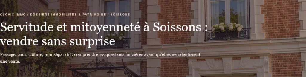 Servitude et mitoyenneté à Soissons : vendre sans surprise